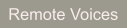 Remote Voices